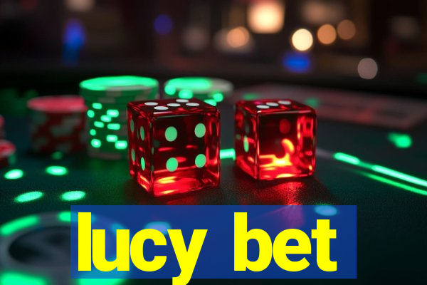 lucy bet